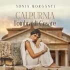 Calpurnia. L'ombra di Cesare af Sonia Morganti