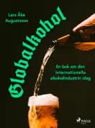 Globalkohol, en bok om den internationella alkoholindustrin i dag af Lars Åke Augustsson