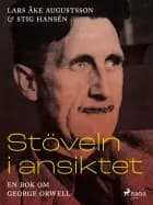Stöveln i ansiktet, en bok om george orwell
