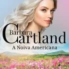 A Noiva Americana (A Eterna Coleção de Barbara Cartland 69) af Barbara Cartland