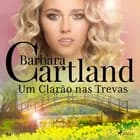 Um Clarão nas Trevas (A Eterna Coleção de Barbara Cartland 64) af Barbara Cartland