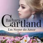 Em Nome do Amor (A Eterna Coleção de Barbara Cartland 50) af Barbara Cartland