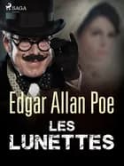 Les Lunettes af Edgar Allan Poe