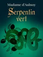 Serpentin vert af Madame d'Aulnoy
