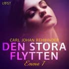 Emma 1: Den stora flytten - erotisk novell af Carl Johan Rehbinder