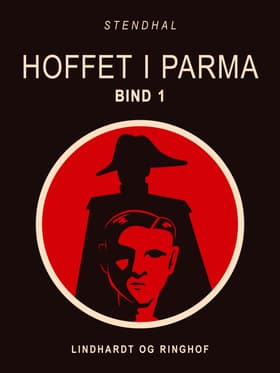 Hoffet i Parma. Bind 1 af Stendhal