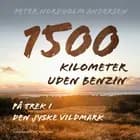 1500 kilometer uden benzin. På trek i den jyske vildmark af Peter Nordholm Andersen