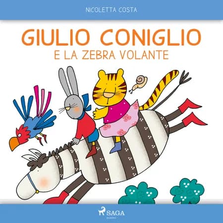 Giulio Coniglio e la zebra volante af Nicoletta Costa