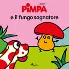 Pimpa e il fungo sognatore