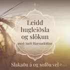 Leidd hugleiðsla og slökun - Slakaðu á og sofðu vel af Trine Holt Arnsberg
