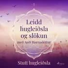 Leidd hugleiðsla og slökun - Stutt hugleiðsla