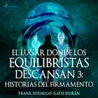 El lugar donde los equilibristas descansan III: Historias del firmamento
