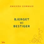 Bjerget vi bestiger - et digt til vores tid af Amanda Gorman