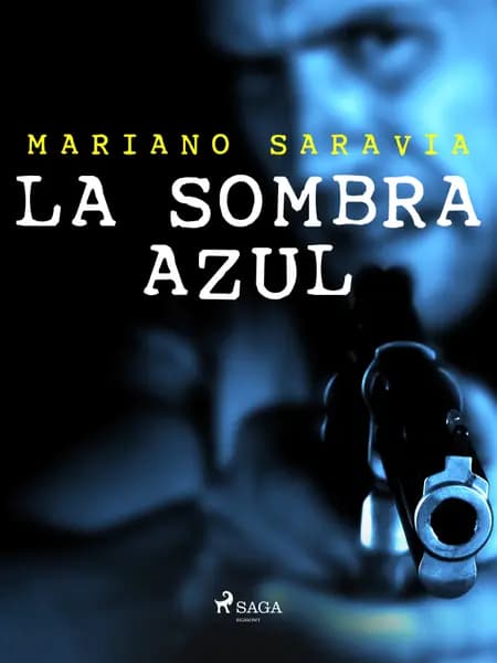 La sombra azul af Mariano Gustavo Saravia