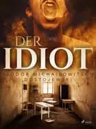 Der Idiot af Fjodor M Dostojewski