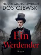 Ein Werdender af Fjodor M Dostojewski