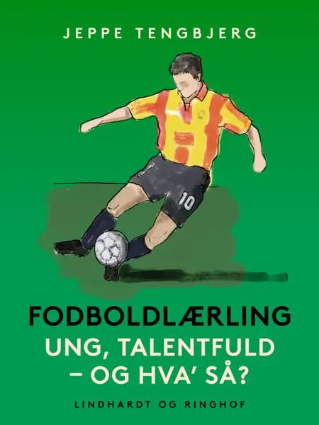 Fodboldlærling. Ung, talentfuld - og hva' så? af Jeppe Tengbjerg