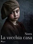 La vecchia casa af Anna Zuccari