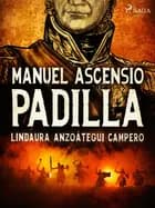 Manuel Ascensio Padilla af Lindaura Anzoátegui Campero