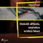 Omicidi all’isola, nevrotico erotico blues