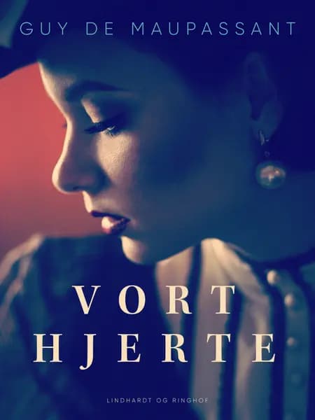 Vort hjerte af Guy de Maupassant