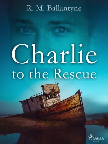 Charlie to the Rescue af R. M. Ballantyne