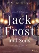 Jack Frost and Sons af R. M. Ballantyne