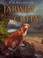 Jarwin and Cuffy af R. M. Ballantyne