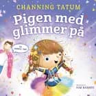 Pigen med glimmer på - Børnebog af Channing Tatum