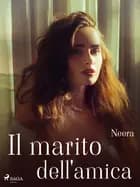 Il marito dell'amica af Anna Zuccari
