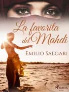 La favorita del Mahdi af Emilio Salgari