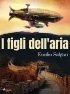 I figli dell'aria af Emilio Salgari