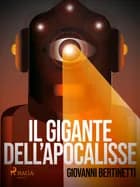 Il gigante dell'apocalisse af Giovanni Bertinetti