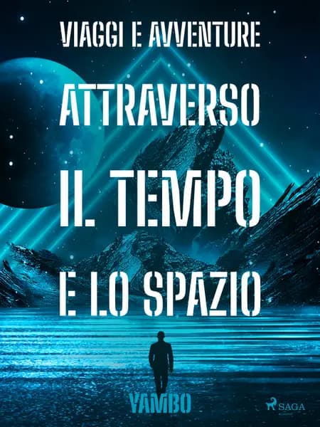 Viaggi e avventure attraverso il Tempo e lo Spazio af Enrico Novelli