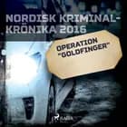 Operation "Goldfinger"