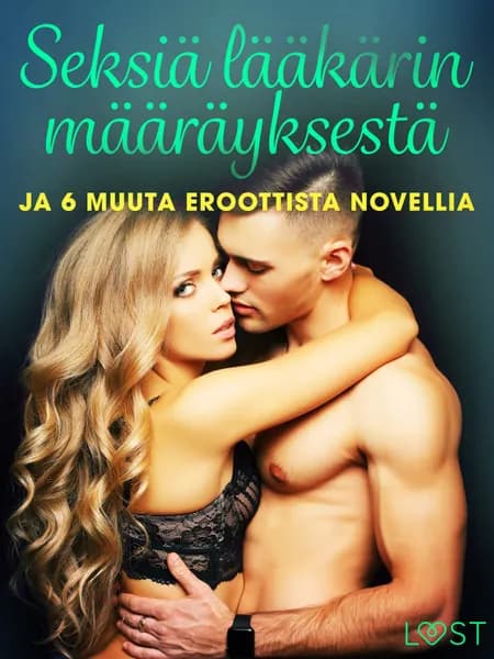 Seksiä lääkärin määräyksestä ja 6 muuta eroottista novellia af Andrea Hansen