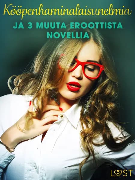 Kööpenhaminalaisunelmia ja 3 muuta eroottista novellia af Maya Klyde