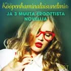 Kööpenhaminalaisunelmia ja 3 muuta eroottista novellia af Maya Klyde, Vanessa Salt og Terne Terkildsen