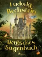 Deutsches Sagenbuch af Ludwig Bechstein