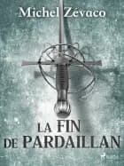 La Fin de Pardaillan af Michel Zévaco