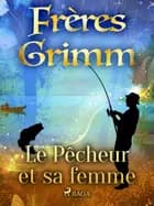 Le Pêcheur et sa femme af Frères Grimm