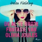 De al te grote fantasie van Olivia Joules af Helen Fielding