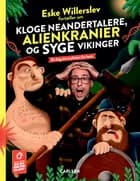 Eske Willerslev fortæller om kloge neandertalere, alienkranier og syge vikinger af Thomas Brunstrøm og Eske Willerslev