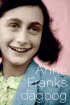 Anne Franks Dagbog af Anne Frank