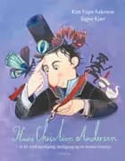 Hans Christian Andersen - et liv med modgang, medgang og en masse eventyr