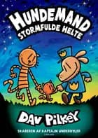 Hundemand (10) - Stormfulde helte af Dav Pilkey