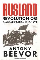Rusland - Revolution og borgerkrig 1917-1921