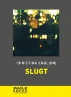 Slugt af Christina Englund