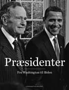 Præsidenter - Fra Washington til Biden af Rasmus Dahlberg og Philip Christian Ulrich