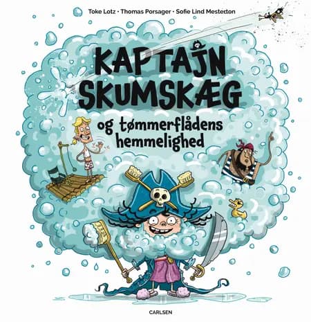 Kaptajn Skumskæg og tømmerflådens hemmelighed af Toke Lotz